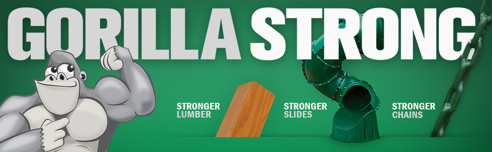 Gorilla Strong - Stronger Lumber, Stronger Slides, Stronger Chains